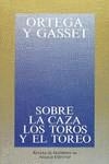SOBRE LA CAZA, LOS TOROS Y EL TOREO | 9788420641317 | ORTEGA Y GASSET, JOSE