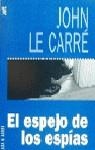 ESPEJO DE LOS ESPIAS, EL | 9788401499784 | Le Carré, John