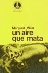 AIRE QUE MATA, UN | 9788429722338 | Millar, Margaret