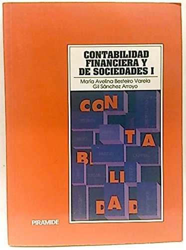 CONTABILIDAD FINANCIERA Y DE SOCIEDADES. (T.1) | 9788436806106 | Besteiro Varela, M. Avelina ; Sánchez Arroyo, Gil