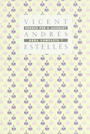 VERSOS PER A JACKELEY. OBRA COMPLETA 6 | 9788475020662 | ANDRÉS ESTELLÉS, VICENT