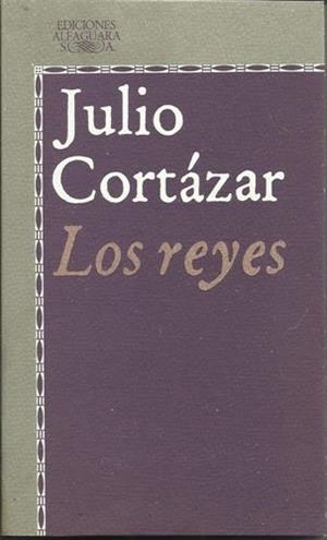 REYES, LOS | 9788420421766 | CORTAZAR, JULIO