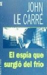 ESPIA QUE SURGIO DEL FRIO, EL | 9788401499753 | Le Carré, John