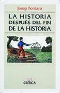 HISTORIA DESPUÉS DEL FIN DE LA HISTORIA, LA | 9788474235616 | Fontana Lázaro, Josep