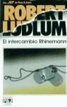 INTERCAMBIO RHINEMANN, EL | 9788401492228 | LUDLUM, ROBERT (1927-2001)