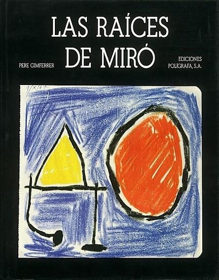 RAICES DE MIRO, LAS | 9788434307254 | GIMFERRER, PERE