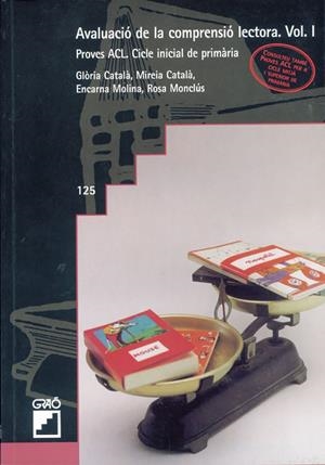 AVALUACIO DE LA COMPRENSIO LECTORA VOL.1 PROVES ACL | 9788478272471 | CATALÀ AGRÀS, GLÒRIA / CATALÀ AGRAS, MIREIA / MOLINA HITA, ENCARNA / MONCLÚS BARECHE, ROSA