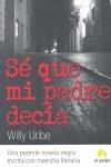 SE QUE MI PADRE DECIA | 9788496929821 | URIBE, WILLY (1965- )