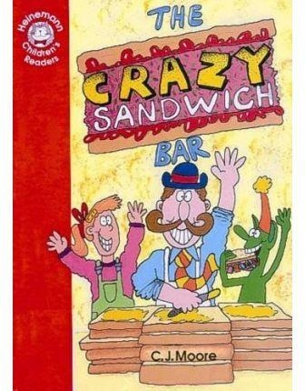 CRAZY SANDWICH BAR | 9780435286125 | MOORE, C.J.