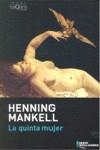 QUINTA MUJER, LA | 9788483835340 | MANKELL, HENNING