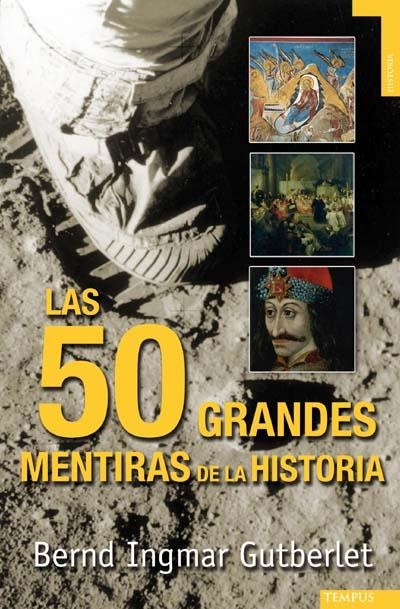 50 GRANDES MENTIRAS DE LA HISTORIA | 9788492567140 | INGMAR GUTBERLET, BERND