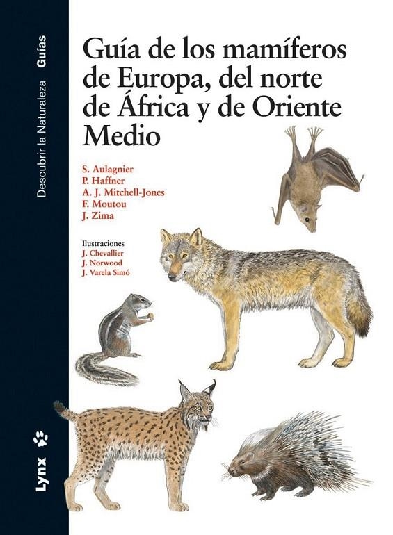 GUÍA DE LOS MAMÍFEROS DE EUROPA, DEL NORTE DE ÁFRICA Y DE OR | 9788496553521 | AULAGNIER, STÉPHANE