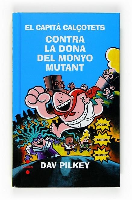 CAPITA CALÇOTETS CONTRA LA DONA DEL MONYO MUTANT, NÚM 7 | 9788466123785 | PILKEY DAV