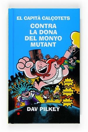 CAPITA CALÇOTETS CONTRA LA DONA DEL MONYO MUTANT, NÚM 7 | 9788466123785 | PILKEY DAV