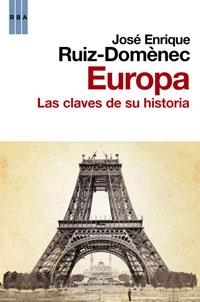 EUROPA. LAS CLAVES DE SU HISTORIA | 9788498677591 | RUIZ DOMENEC, JOSE ENRIQUE