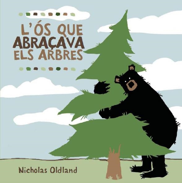 ÓS QUE ABRAÇAVA ELS ARBRES | 9788495987723 | OLDLAND, NICHOLAS