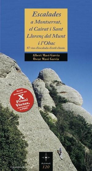 ESCALADES A MONTSERRAT, EL CAIRAT I SANT LLORENÇ DEL MUNT I | 9788497918565 | MASO GARCIA, ALBERT / OSCAR MASO GARCIA