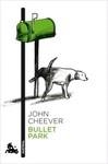 BULLET PARK | 9788496580732 | CHEEVER, JOHN
