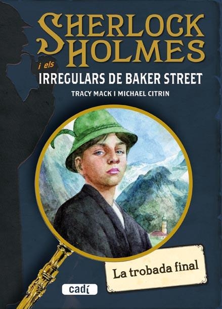 SHERLOCK HOLMES I ELS IRREGULARS DE BAKER STREET. LA TROBADA | 9788447411672 | CITRIN, MICHAEL / MACK, TRACY