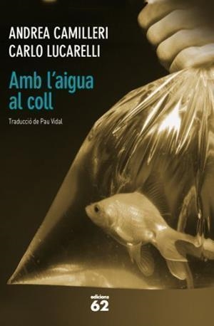 AMB L'AIGUA AL COLL SALVO MONTALBANO | 9788429768756 | CAMILLERI , ANDREA - LUCARELLI , CARLO