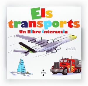 TRANSPORTS,UN LLIBRE INTERACTIU, ELS | 9788466128001 | HÉDELIN, PASCALE