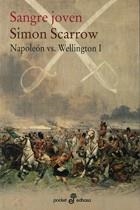 SANGRE JOVEN NAPOLEON VS WELLINGTON I | 9788435019286 | SCARROW,SIMON