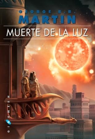 MUERTE DE LA LUZ | 9788496208940 | MARTIN, GEORGE R.R.