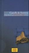 CASTELLS DE FRONTERA. UNA RUTA DE GRAN POTENCIALITAT TURÍSTI | 9788439386933 | A.A.V.V.