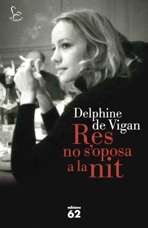 RES NO S'OPOSA A LA NIT | 9788429769708 | VIGAN, DELPHINE DE (1966- ) [VER TITULOS]