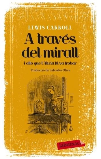 A TRAVES DEL MIRALL I ALLO QUE L'ALICIA HI VA TROBAR | 9788499305639 | CARROLL, LEWIS (1832-1898) [VER TITULOS]