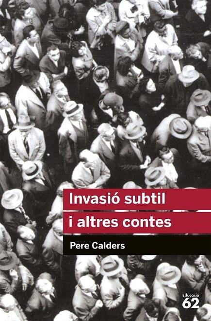 INVASIO SUBTIL I ALTRES CONTES | 9788492672301 | CALDERS,PERE