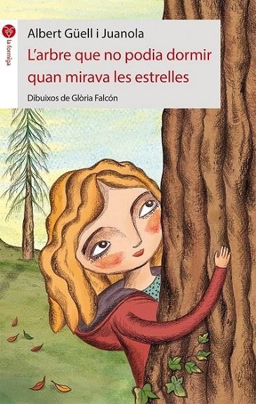 ARBRE QUE NO PODIA DORMIR QUAN MIRAVA LES ESTRELLES | 9788415095750 | GÜELL, ALBERT