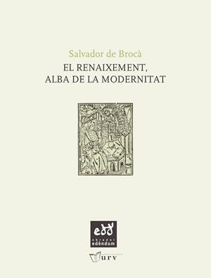 RENAIXEMENT, ALBA DE LA MODERNITAT | 9788493916947 | BROCA I TELLA, SALVADOR DE (1940- ) [VER TITULOS]