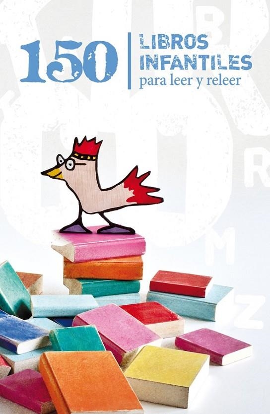 150 LIBROS INFANTILES PARA LEER Y RELEER | 9788492372232 | CLUB KIRICO (CEGAL)