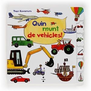 QUIN MUNT DE VEHICLES! | 9788466131629 | KAWAMURA, YAYO [VER TITULOS]