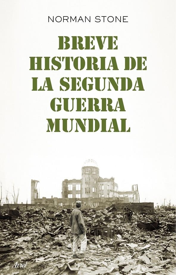 BREVE HISTORIA DE LA SEGUNDA GUERRA MUNDIAL | 9788434406025 | STONE,NOEMAN