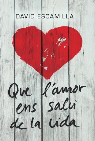 QUE L'AMOR ENS SALVI | 9788424646219 | ESCAMILLA DAVID