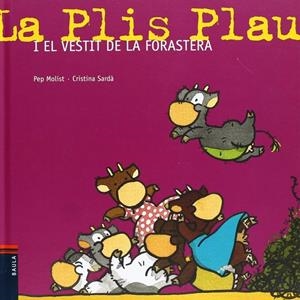 PLIS PLAU I EL VESTIT DE LA FORASTERA | 9788447926381 | MOLIST, PEP (1965- ) [VER TITULOS]