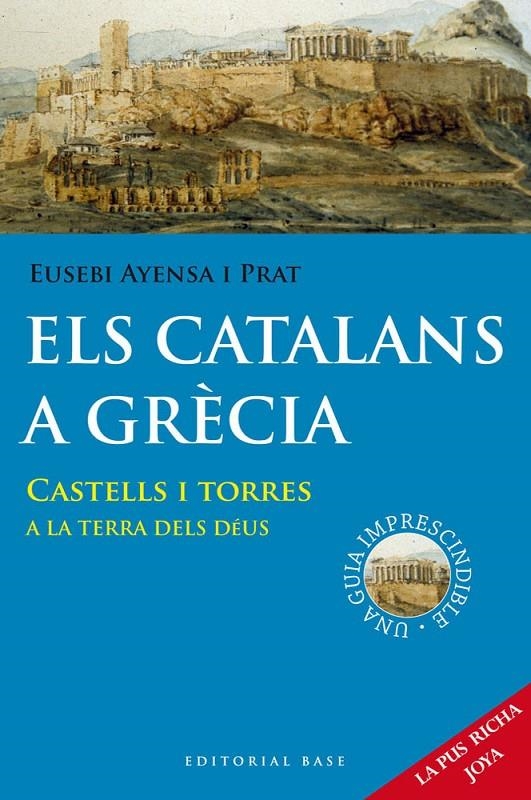 CATALANS A GRÈCIA. CASTELLS I TORRES A LA TERR | 9788415711636 | AYENSA EUSEBI