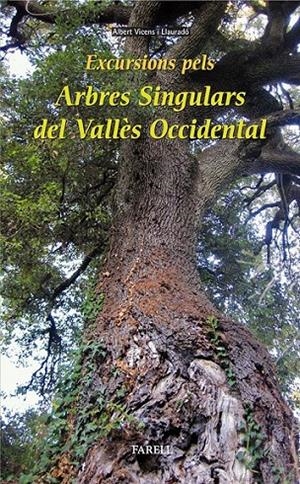 EXCURSIONS PELS ARBRES SINGULARS DEL VALLÈS OCCIDENTAL | 9788492811526 | VICENS I LLAURADÓ,ALBERT
