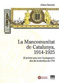 MANCOMUNITAT DE CATALUNYA 1914-1925 | 9788498036718 | BALCELLS,ALBERT