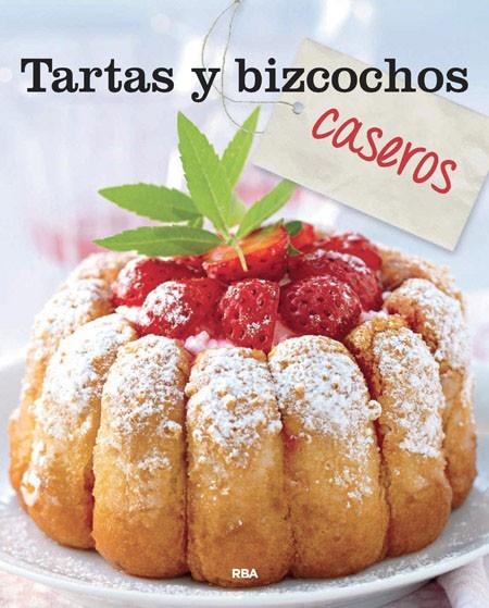 TARTAS Y BIZCOCHOS | 9788490562680 | CARLES MICHELE / DROUET VALERIE / KARSENTY IRENE / LETEURE MARIE / MADANI CATHERINE / MERY C. / MOSN