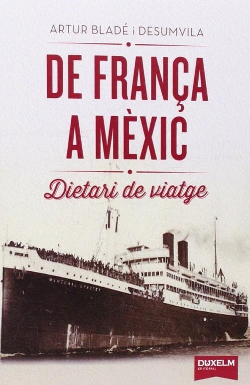 DE FRANÇA A MEXIC | 9788494286803 | BLADE I DESUMVILA, ARTUR