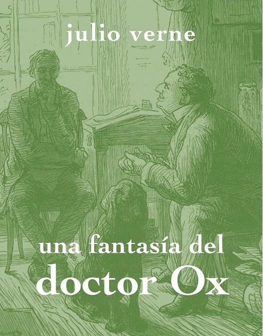 UNA FANTASÍA DEL DOCTOR OX | 9788494307317 | VERNE, JULES (1828-1905)