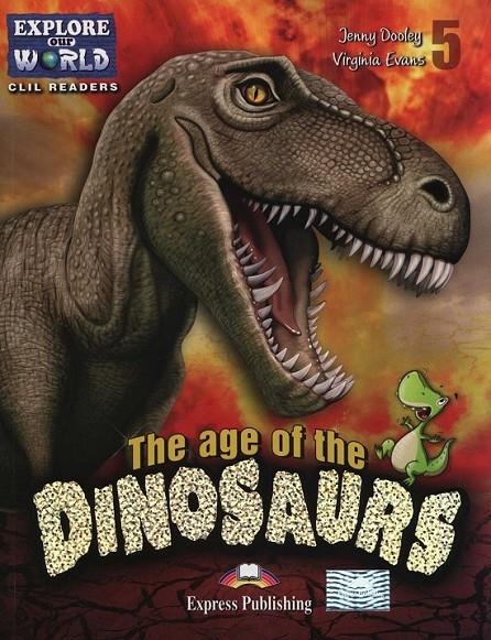 EXPLORE OUR WORLD  AGE OF THE DINOSAURES | 9781471533037 | DOOLEY, JENNY - EVANS, VIRGINIA