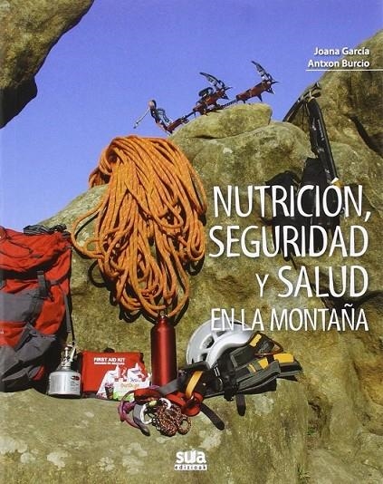 NUTRICIÓN, SEGURIDAD Y SALUT EN LA MONTAÑA | 9788482166087 | GARCÍA, JOANA - BURCIO ANTXON