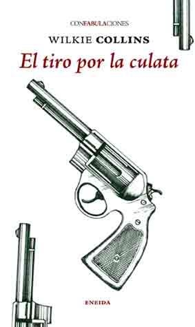 TIRO POR LA CULATA | 9788415458890 | COLLINS, WILKIE (1824-1889) [VER TITULOS]