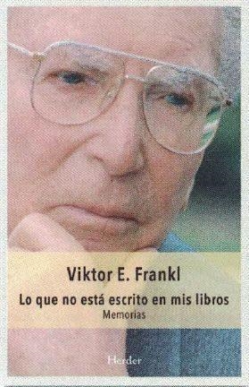 LO QUE NO ESTÁ ESCRITO EN MIS LIBROS | 9788425437557 | FRANKL, VIKTOR EMIL