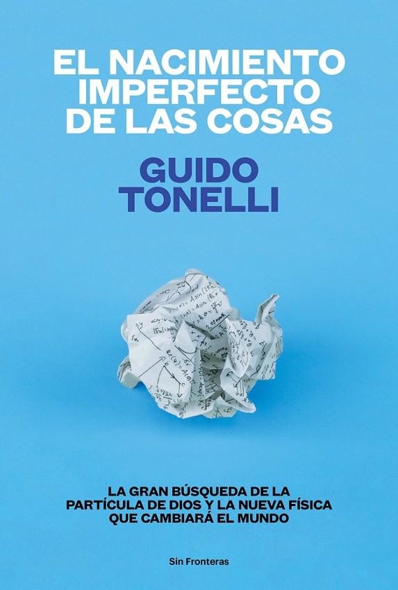 NACIMIENTO IMPERFECTO DE LAS COSAS | 9788415070771 | TONELLI , GUIDO