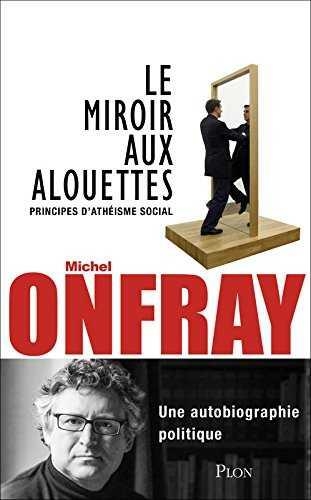 MIROIR AUX ALOUETTES,LE | 9782259248952 | ONFRAY,MICHEL